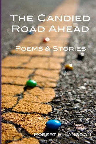 The Candied Road Ahead: Poems & Stories