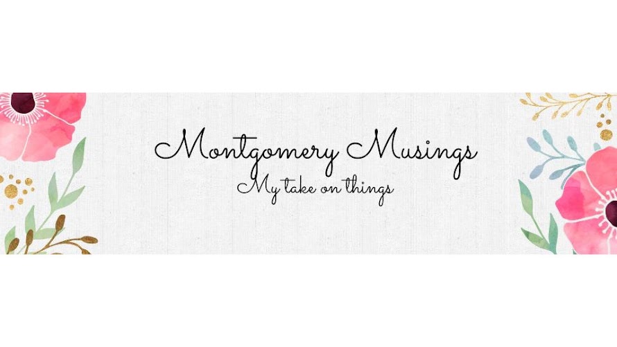 Montgomery Musings