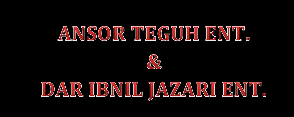 Ansor Teguh Ent. & Dar Ibnil Jazari Ent.
