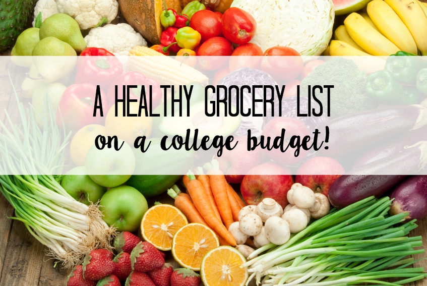 A Petite Perspective A Healthy Grocery List on a College Budget!