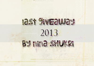 http://ninakaryana.blogspot.com/2013/09/last-giveaway-2013-by-nina-shukri.html?showComment=1384223753741#c3116559178852430612