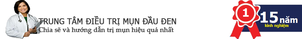 Cách Điều Trị Mụn Đầu Đen Hiệu Quả Nhất. HẾT SẠCH 98.7%