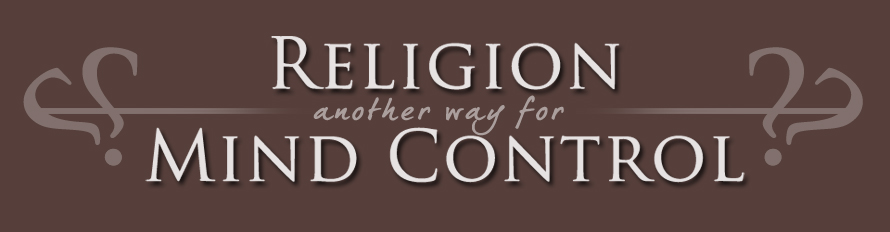 Religion: Another Way for Mind Control?