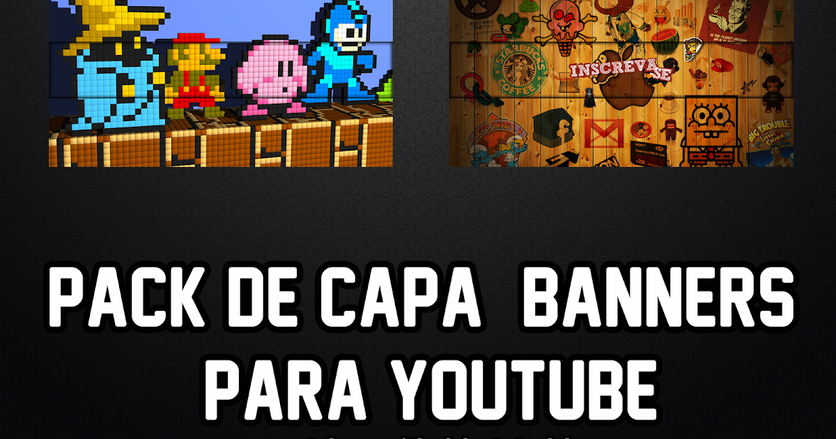Downloads Pack De Capa Banner Para Youtube Editaveis Drive