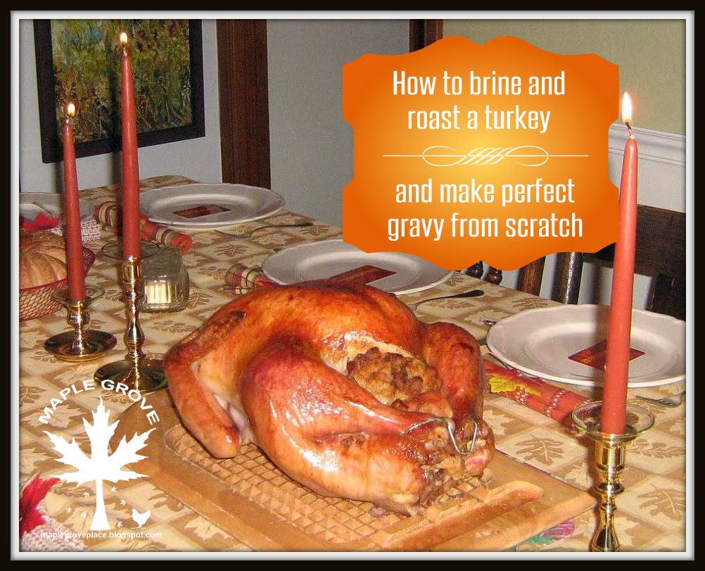 Maple Grove How to Brine and Roast a Turkey and Make Perfect Gravy