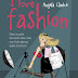 Pensieri e riflessioni su "I love fashion" di Angela Clarke