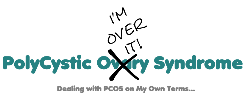 PolyCystic (I'm Over It) Syndrome