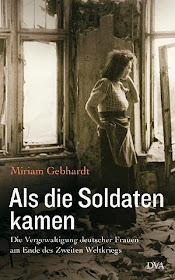 German women raped Allied American soldiers WW2  Als die Soldaten Kamen Miriam Gebhardt