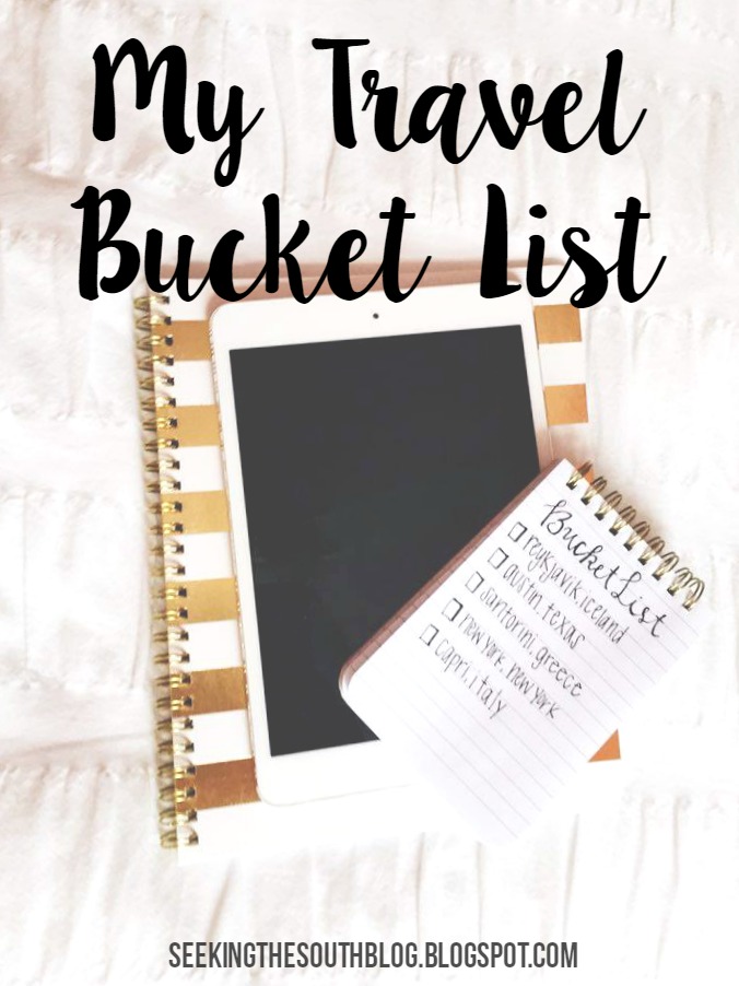 My Travel Bucket List Seeking the South