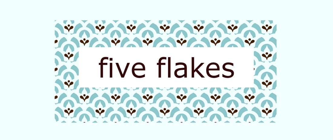 five flakes