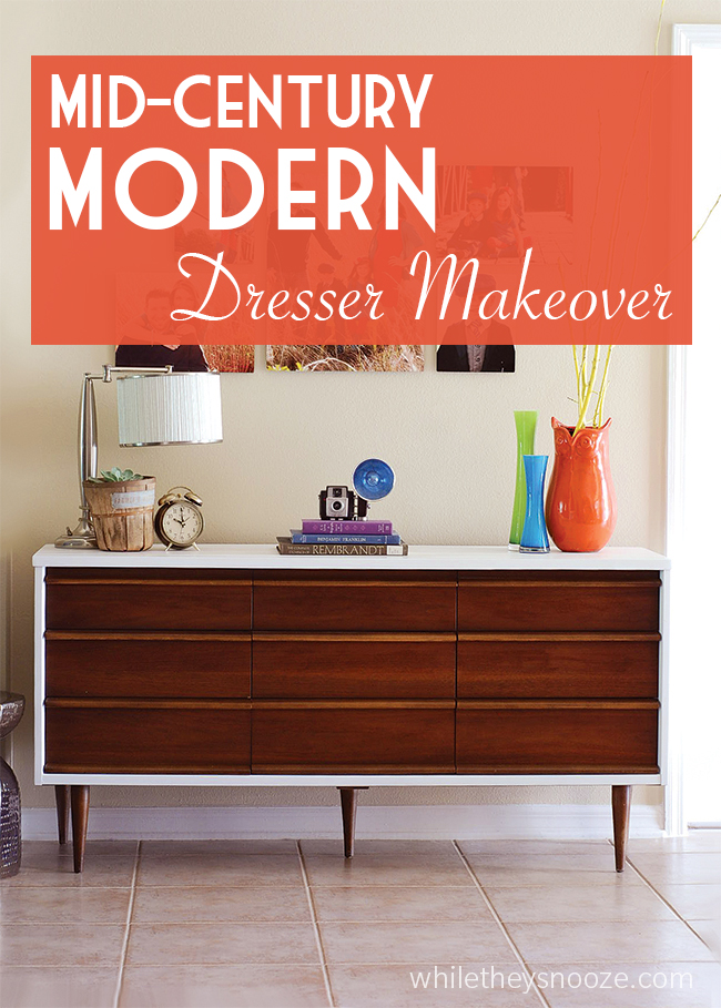 While They Snooze Mid Century Modern Dresser Makeover