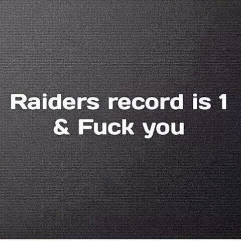 raiders record is 1 & fuck you