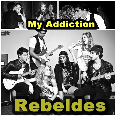 My Addiction Rebelde !!!