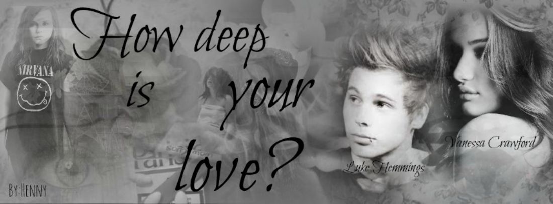 How  deep is your love?