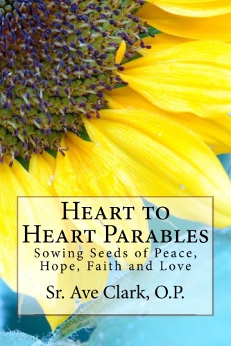 Heart to Heart Parables: Sowing Seeds of Peace, Hope, Faith and Love