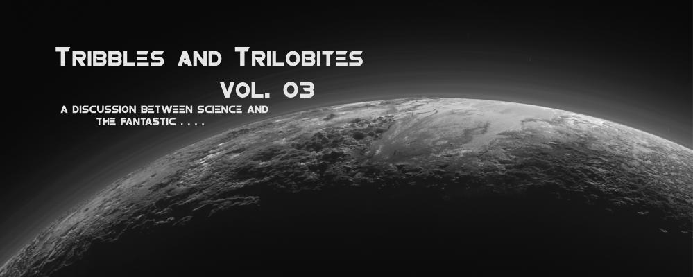 Tribbles and Trilobites - A discussion between science and the fantastic.