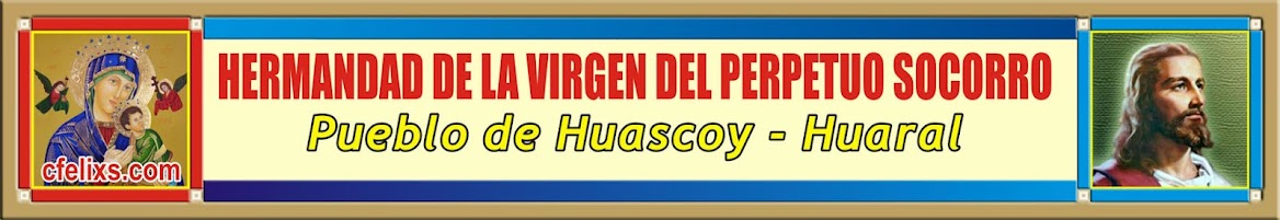 HERMANDAD DE LA VIRGEN DEL PERPETUO SOCORRO - HUASCOY