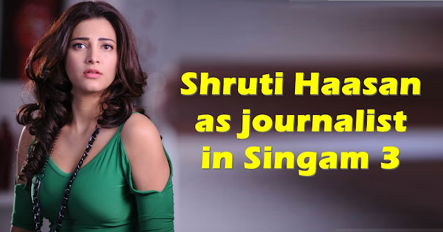 Shruti-Hassan-as-journalist-singam-3 Shruti-Hassan-as-journalist-singam-3