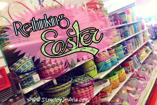 Rethinking Easter: It's Out of Control at directorjewels.com #Easter #parenting #kids