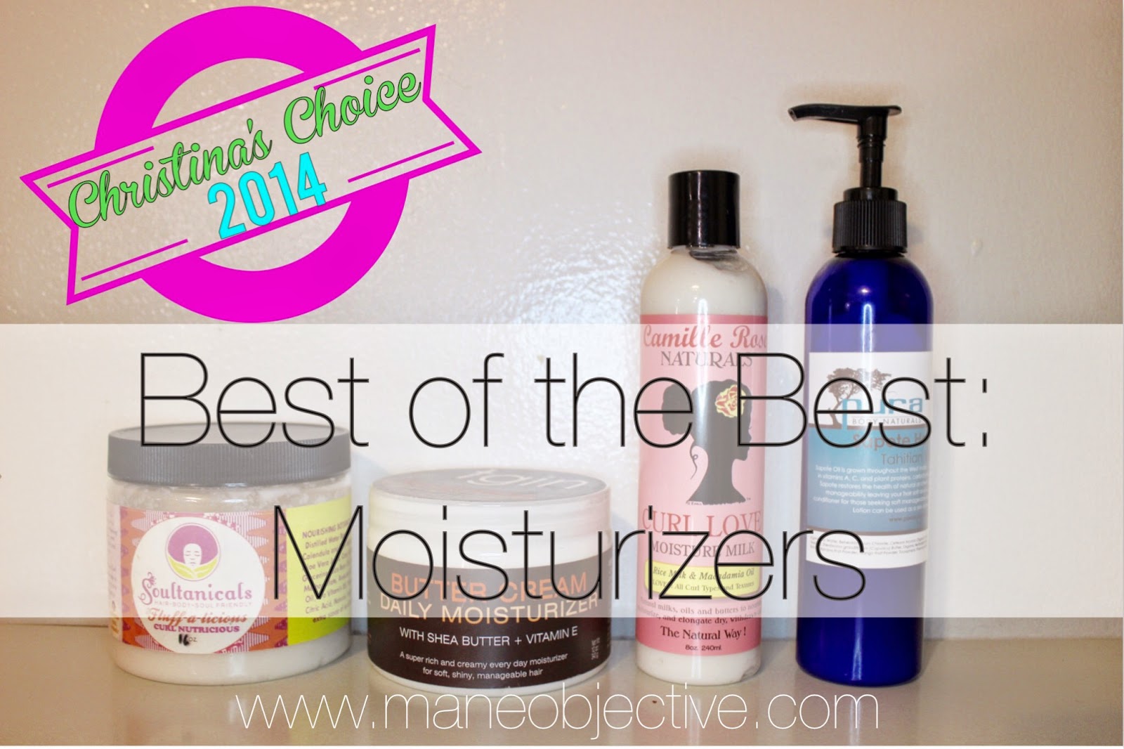 The Mane Objective Christinas Choice 2014 Moisturizers