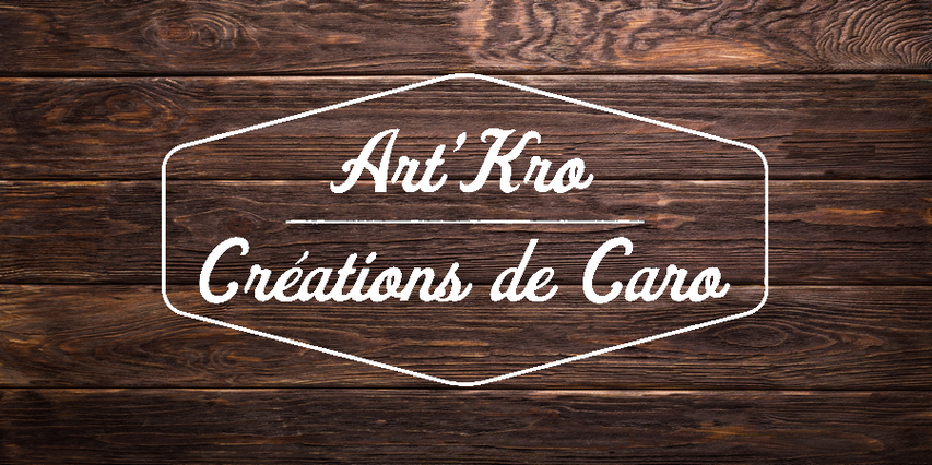 Art Kro : Les créations de Caro