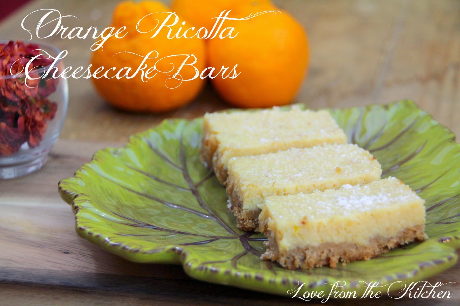 Love from the Kitchen Orange Ricotta Cheesecake Bars
