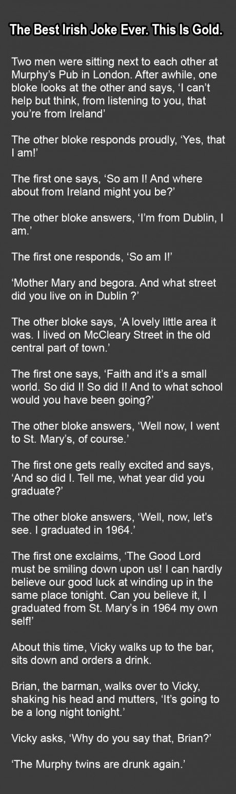 The Best Irish Joke Ever. The Murphy Twins. The Best Irish Joke Ever. The Murphy Twins.