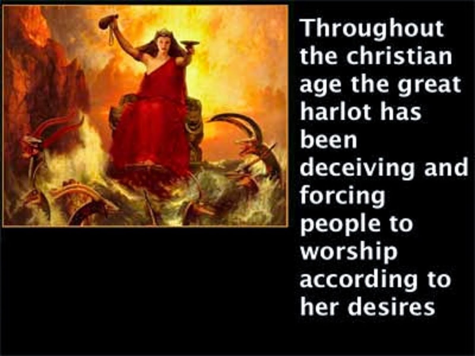 THE GREAT HARLOT HAS BEEN FORCING OTHER CHURCHES TO WORSHIP ACCORDING TO HER WILL FOR CENTURIES