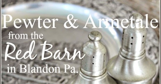 21 Rosemary Lane Thrifty Finds At The Red Barn Pewter And Armetale