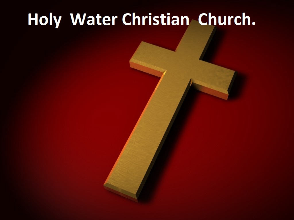 Holy Water Christian Church.