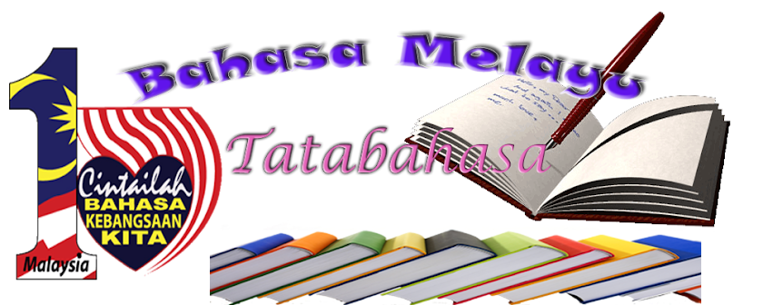 BAHASA MELAYU TATABAHASA