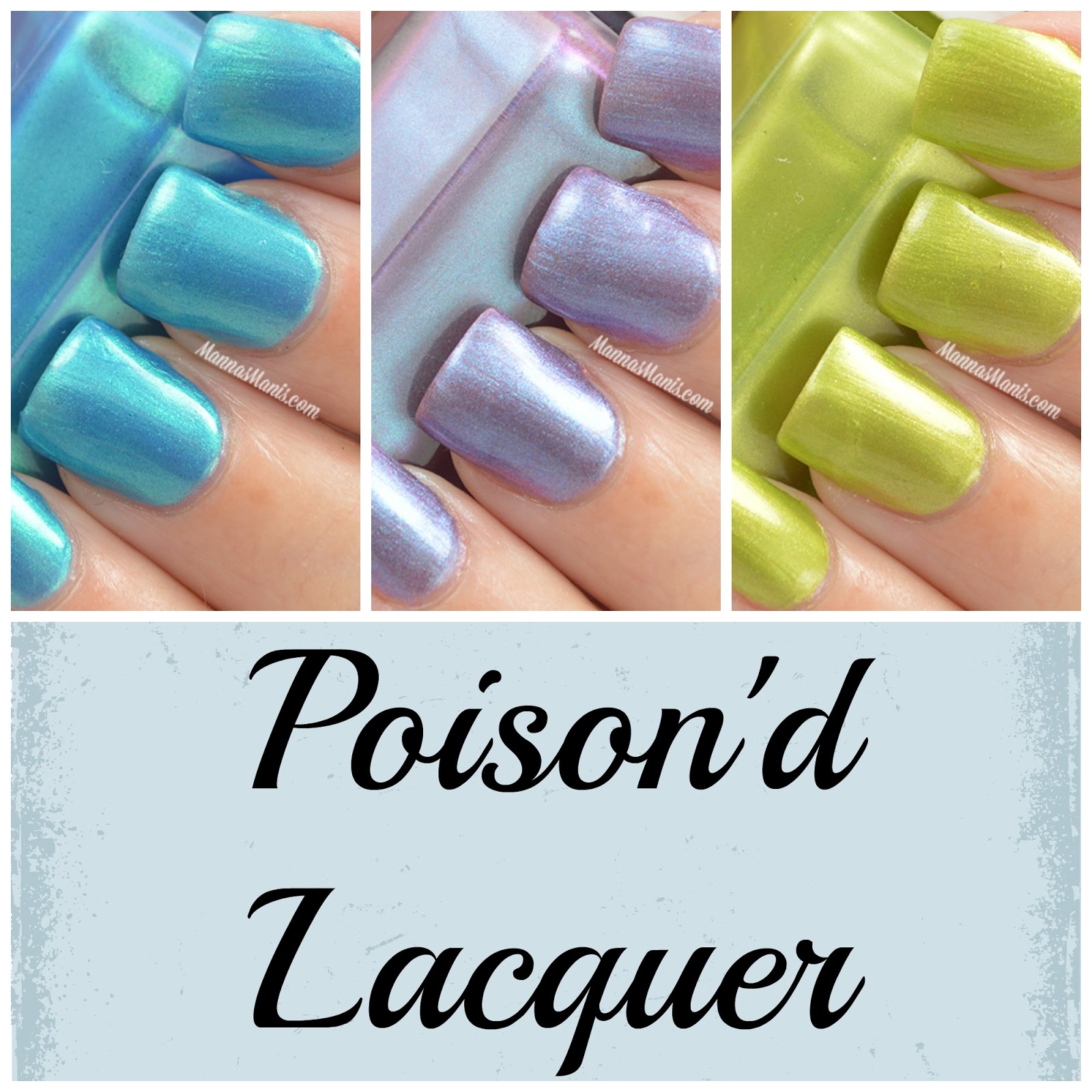 Poison'd Lacquer Swatches & Review Manna's Manis