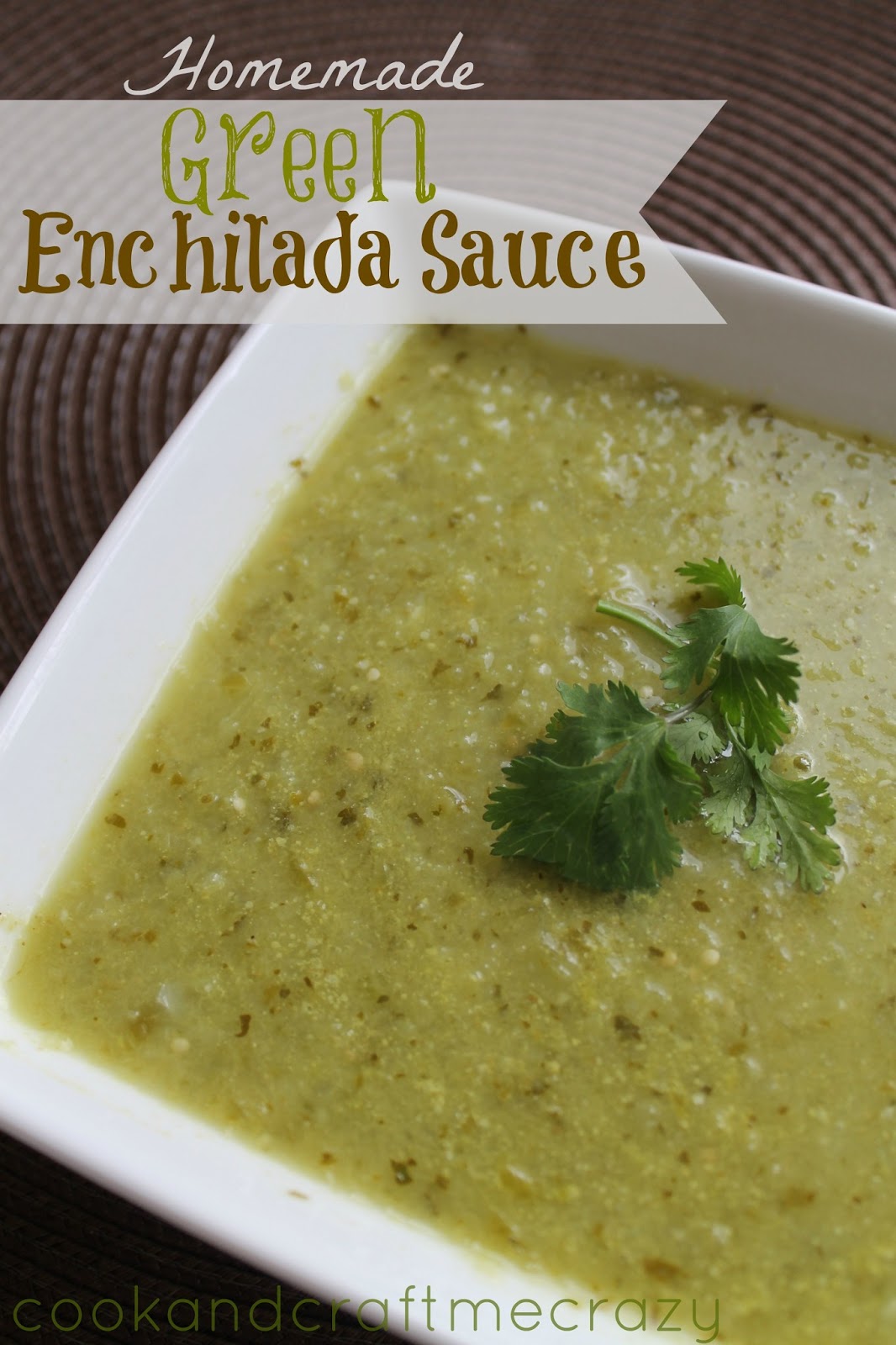 Cook and Craft Me Crazy Homemade Green Enchilada Sauce