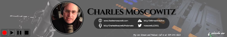 Charles Moscowitz LIVE - Call In: 617-396-4958