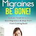 Migraines Be Gone! - Free Kindle Non-Fiction