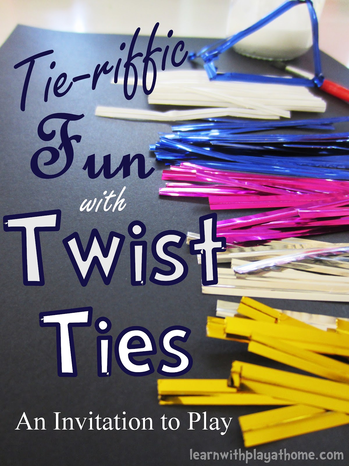 Learn with Play at Home Tieriffic Fun with Twist Ties