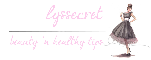 lyssecret - beauty 'n healthy tips