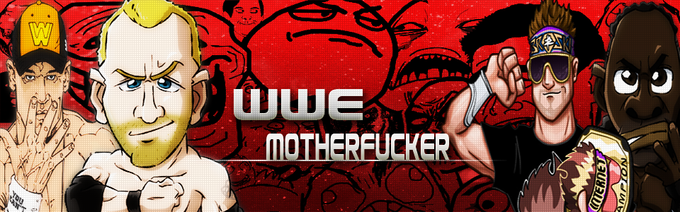 WWE Motherfucker