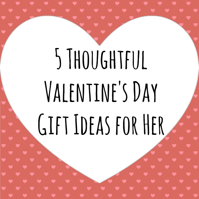 thoughtful valentines gifts ruffled 5 thoughtful s day gift ideas thoughtful valentines gifts ruffled 5 thoughtful s day gift ideas