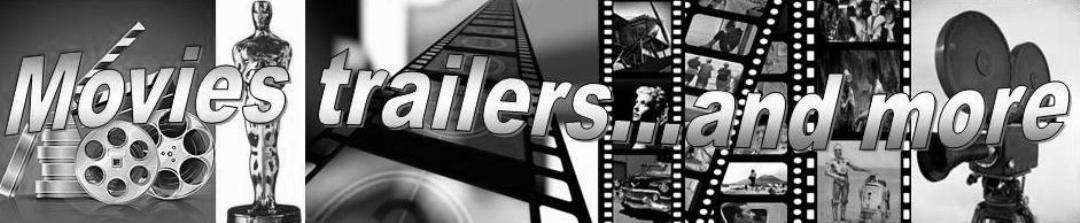 Movies trailers ...and more