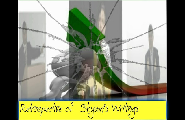 Retrospective of Shyam's Writing