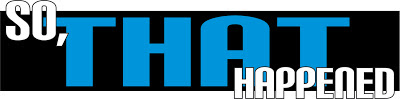 SoThatHappened.jpg