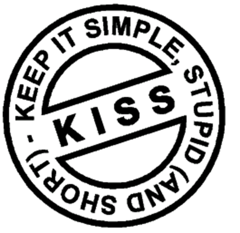 http://1.bp.blogspot.com/-GoPHu-vPY6k/TcoDFz5ue2I/AAAAAAAAAew/4_-3--WAVSw/s1600/keep-it-simple-stupid-kiss.png