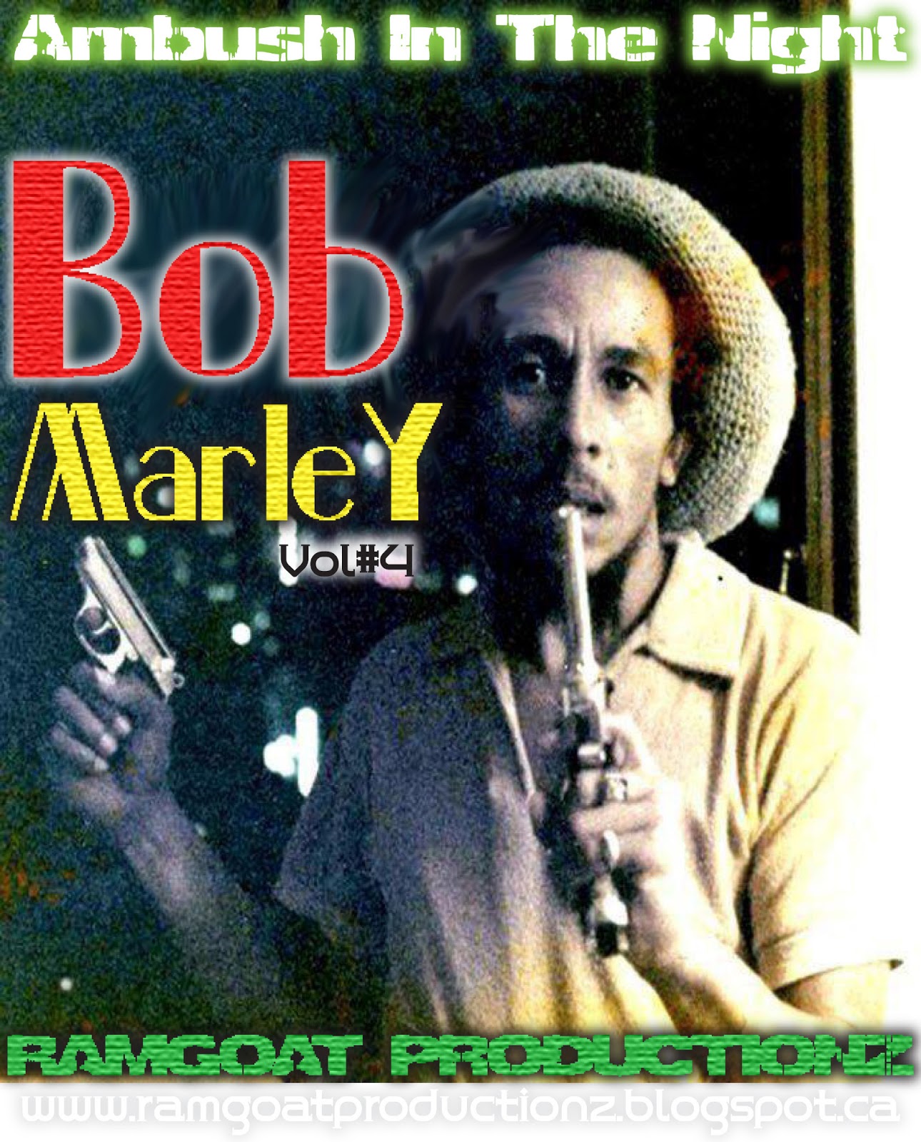 RAMGOAT PRODUCTIONZ: Bob Marley - Ambush In The Night voL#4