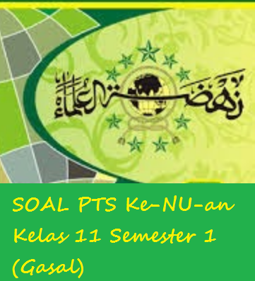 Soal Pts Ke Nu An Kelas 11 Semester 1 Gasal Warta Madrasah
