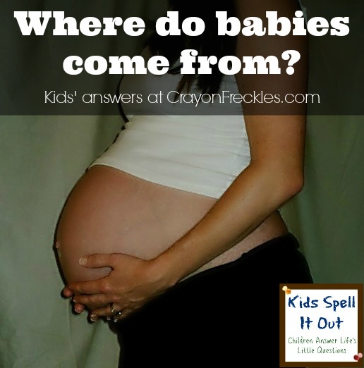 Where Babies Come From Kids Spell It Out Do Play Learn