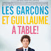 [CRITIQUE] : Les Garçons et Guillaume, à Table !