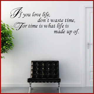 If you love life, don't waste time