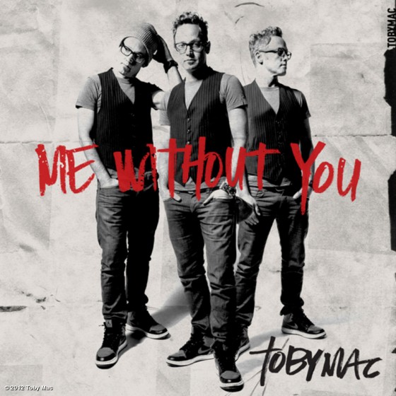 Me Without You Tobymac