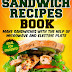 Quick & Easy Sandwich Recipes Book - Free Kindle Non-Fiction